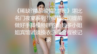 家里爆操清纯大屁股露脸前女友，口技娴熟，大屁股后入视觉惊人