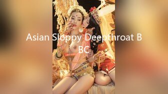 Asian Sloppy Deepthroat BBC