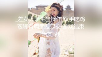 热门 人妖 ·Ts方筱甜 · 领导也有第三爱好，含住美美的仙女棒狂吃，香喷喷，不料反被艹 猛攻！