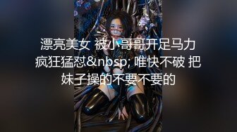 推特大神K哥日常啪啪调教00后反差婊小母狗，极品巨乳肥臀，鲍鱼又肥，完美炮架子