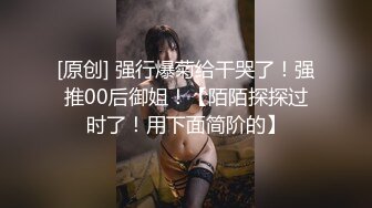 流出酒店偷拍美丽懵懂小女孩 来事了也要满足男友变态SM癖好