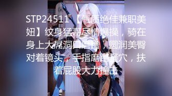 【新片速遞】 【無水印--超清新片速遞】2021.8.27，【男模只约姑娘】，极品闺蜜返场，五星级酒店，淫乱4P，美人如玉[939MB/MP4/25:09]