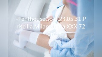 -PenthouseGold.23.05.31.Priscilla.Milan.Roma.XXX.720p