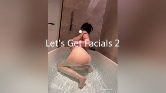 Let's Get Facials 2