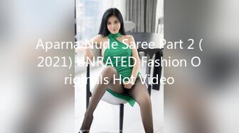 Aparna Nude Saree Part 2 (2021) UNRATED Fashion Originals Hot Video