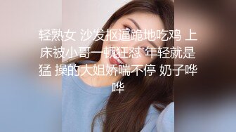 轻熟女 沙发抠逼跪地吃鸡 上床被小哥一顿狂怼 年轻就是猛 操的大姐娇喘不停 奶子哗哗